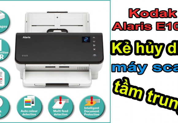 [VIDEO] Kodak Alaris E1025: Kẻ hủy diệt trong phân khúc máy scan tầm trung cho văn phòng