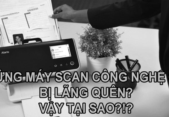 Những Máy Scan Công Nghệ Cao Bị Lãng Quên? Vậy Tại Sao?!?