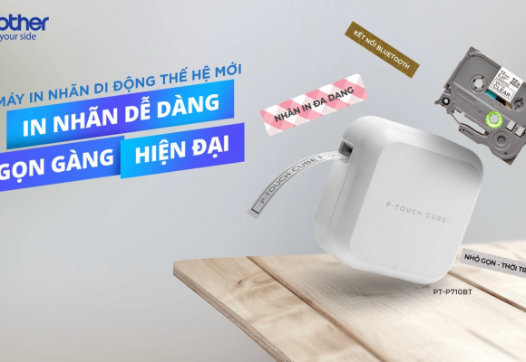 Thủ Thuật & Hướng Dẫn Sử Dụng Máy in nhãn Cube với Ứng Dụng P-touch Design&Print Của Brother