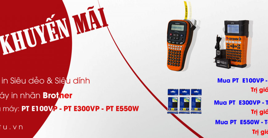 Siêu tiết kiệm khi mua máy in nhãn  PT-E100VP, PT-E300VP và PT-E550WVP từ  Khuê Tú