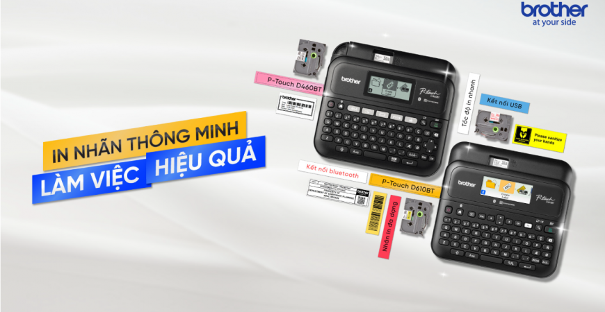 Brother Ra Mắt Máy In Nhãn Để Bàn Mới PT-D460BT & PT-D610BT - Giải Pháp Một Chạm Cho Dân Văn Phòng