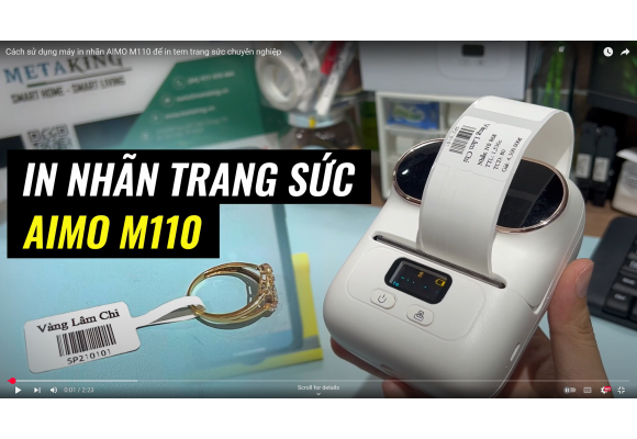Cách sử dụng máy in nhãn AIMO M110 để in tem trang sức chuyên nghiệp